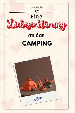 Eine Liebeserklärung an das Camping