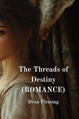 The Threads of Destiny (ROMANCE)