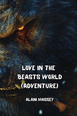 Love in the Beasts World (ADVENTURE)