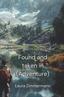 Found and  taken in (Adventure)