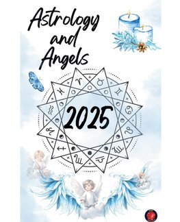 Astrology and Angels 2025