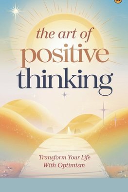 The Art of Positive Thinking