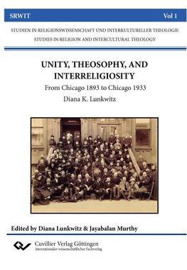 UNITY, THEOSOPHY, AND INTERRELIGIOSITY. From Chicago 1893 to Chicago 1933