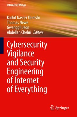 Cybersecurity Vigilance and Security Engineering of Internet of Everything