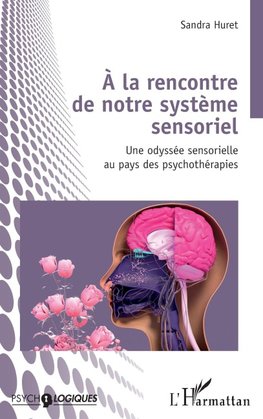 À la rencontre de notre système sensoriel