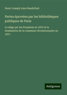 Pertes éprovées par les bibliothèques publiques de Paris