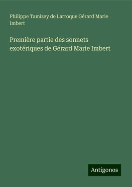 Première partie des sonnets exotériques de Gérard Marie Imbert