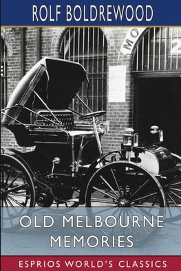 Old Melbourne Memories (Esprios Classics)