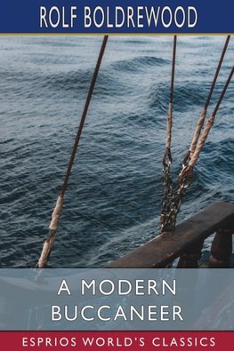 A Modern Buccaneer (Esprios Classics)