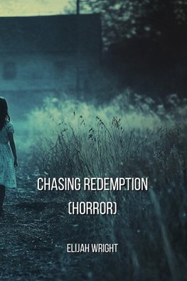 Chasing Redemption  (Horror)