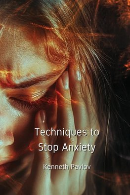 Techniques to Stop Anxiety