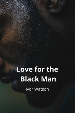 Love for the Black Man