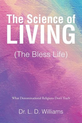 The Science of Living (The Bless Life)