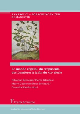 Le monde végétal, du crépuscule des Lumières à la fin du XIXe siècle