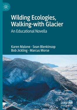 Wilding Ecologies, Walking-with Glacier