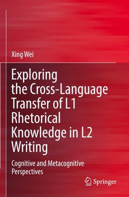 Exploring the Cross-Language Transfer of L1 Rhetorical Knowledge in L2 Writing