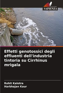 Effetti genotossici degli effluenti dell'industria tintoria su Cirrhinus mrigala