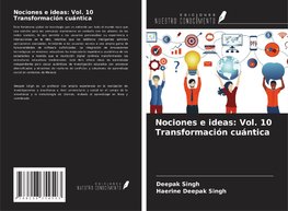 Nociones e ideas: Vol. 10 Transformación cuántica