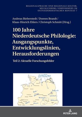 100 Jahre Niederdeutsche Philologie: Ausgangspunkte, Entwicklungslinien, Herausforderungen