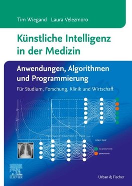 Künstliche Intelligenz in der Medizin: Anwendungen, Algorithmen und Programmierung