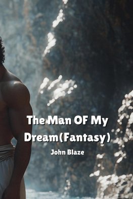 The Man OF My Dream (Fantasy)