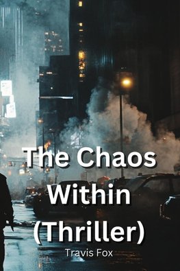 The Chaos Within (THRILLER)