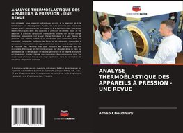 ANALYSE THERMOÉLASTIQUE DES APPAREILS À PRESSION - UNE REVUE