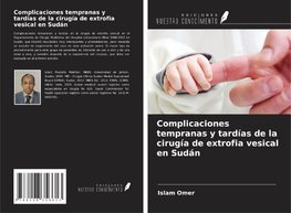 Complicaciones tempranas y tardías de la cirugía de extrofia vesical en Sudán