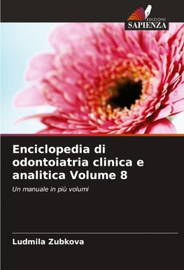 Enciclopedia di odontoiatria clinica e analitica Volume 8