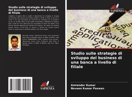 Studio sulle strategie di sviluppo del business di una banca a livello di filiale