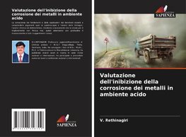 Valutazione dell'inibizione della corrosione dei metalli in ambiente acido