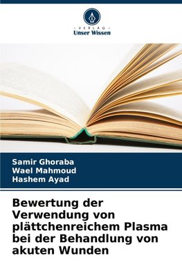 Bewertung der Verwendung von plättchenreichem Plasma bei der Behandlung von akuten Wunden