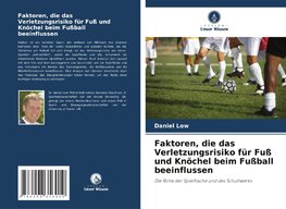 Faktoren, die das Verletzungsrisiko für Fuß und Knöchel beim Fußball beeinflussen