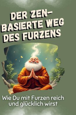 Der zen-basierte Weg des Furzens