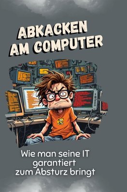 Abkacken am Computer