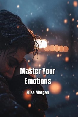 Master Your Emotions