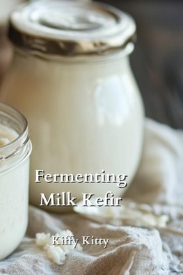 Fermenting Milk Kefir