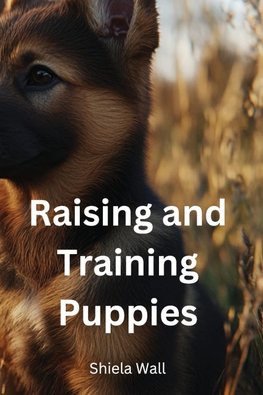 Raising and Training Puppies