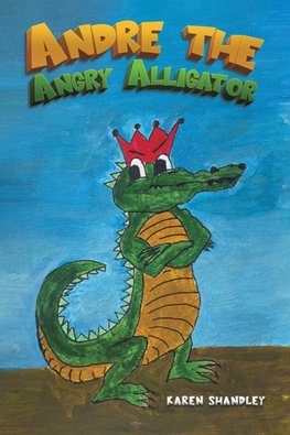 Andre the Angry Alligator