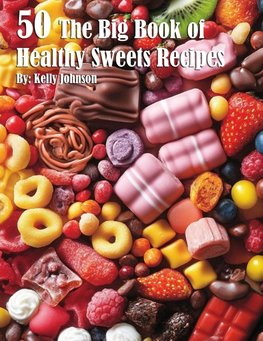 50 The Big Book of Healthy Sweets Recipes