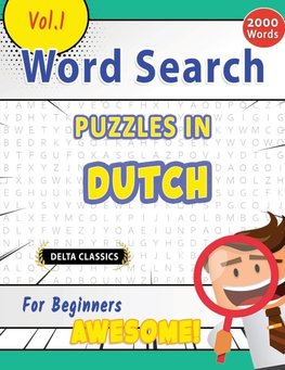 WORD SEARCH PUZZLES IN DUTCH FOR BEGINNERS - AWESOME! VOL.1 - DELTA CLASSICS