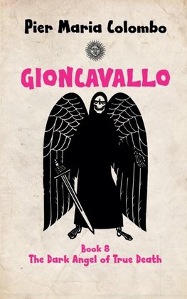 Gioncavallo - The Dark Angel of True Death