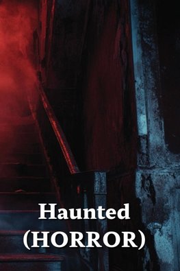 Haunted (HORROR)