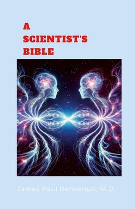 A SCIENTIST'S BIBLE