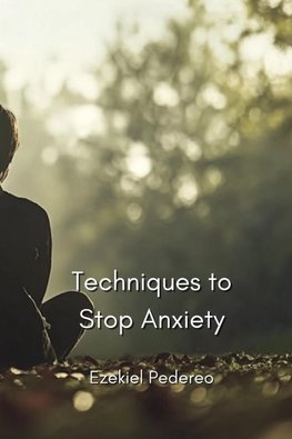 Techniques to Stop Anxiety