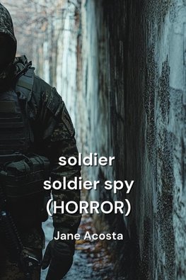 Soldier Spy (HORROR)