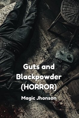 Guts and Blackpowder  (HORROR)