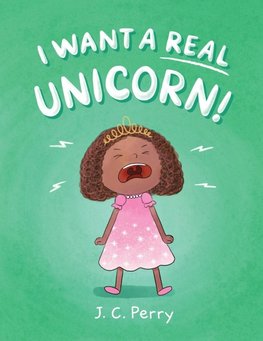 I Want a REAL Unicorn!