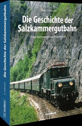 Die Geschichte der Salzkammergutbahn