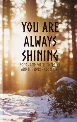 You Are Always Shining.